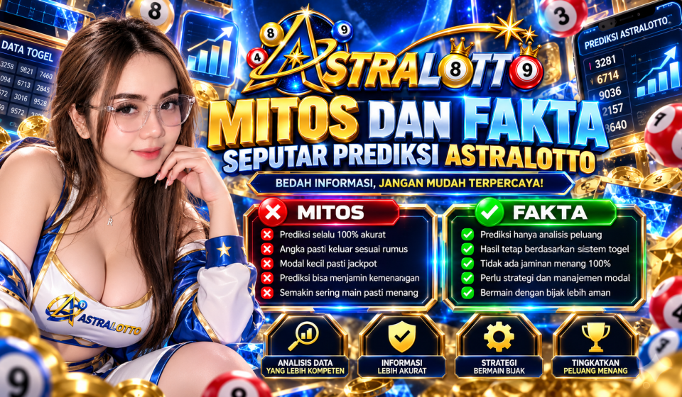 Mitos dan Fakta Seputar Prediksi Astralotto
